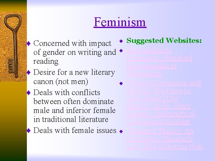 Feminism ¨ Concerned with impact ¨ Suggested Websites: of gender on writing and ¨