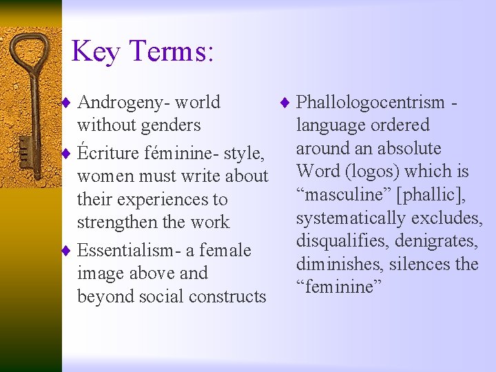 Key Terms: ¨ Androgeny- world without genders ¨ Écriture féminine- style, women must write