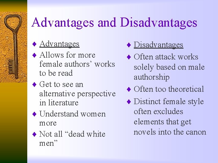 Advantages and Disadvantages ¨ Allows for more ¨ Disadvantages ¨ Often attack works female