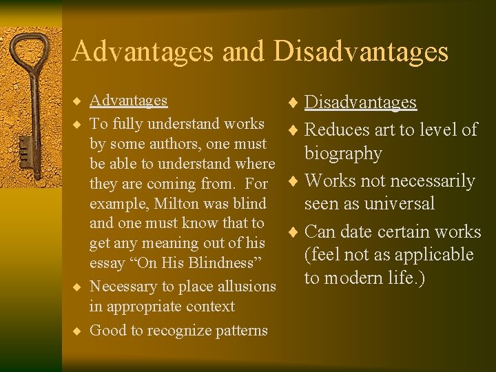 Advantages and Disadvantages ¨ Advantages ¨ Disadvantages ¨ To fully understand works ¨ Reduces