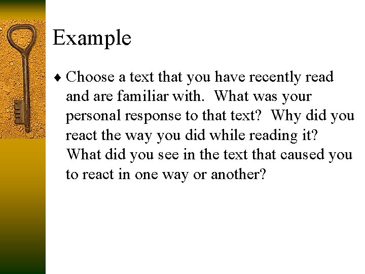 Example ¨ Choose a text that you have recently read and are familiar with.