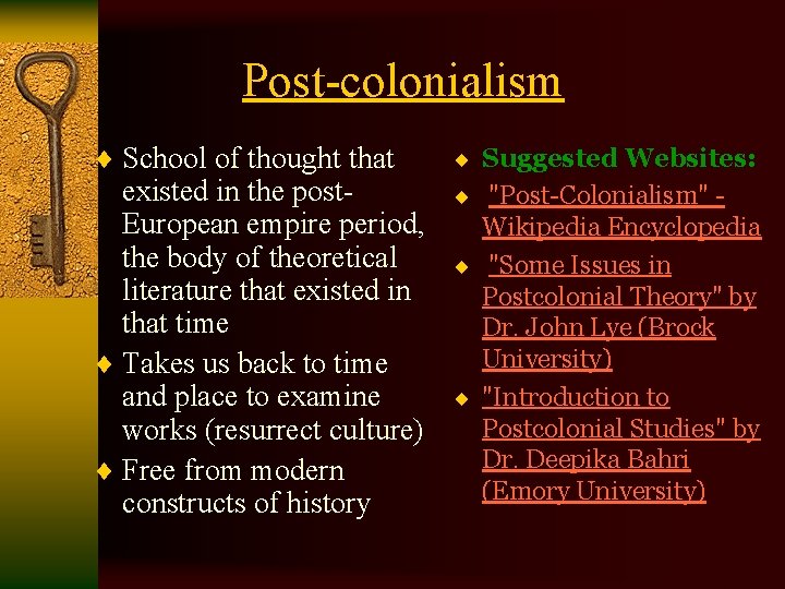 Post-colonialism ¨ School of thought that existed in the post. European empire period, the