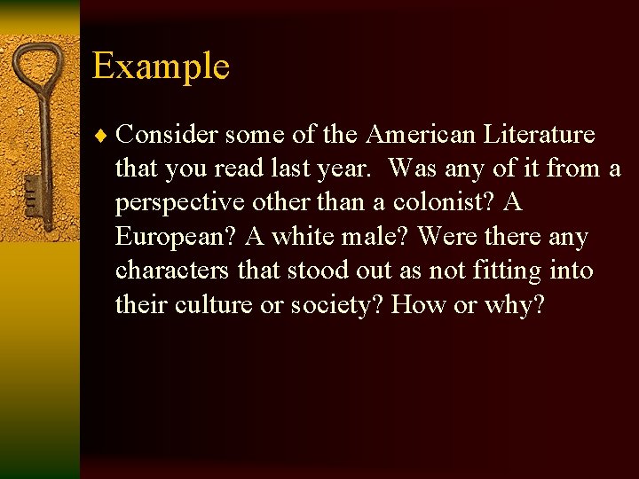 Example ¨ Consider some of the American Literature that you read last year. Was