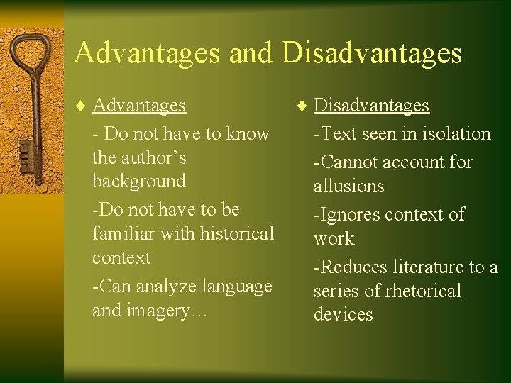 Advantages and Disadvantages ¨ Advantages - Do not have to know the author’s background