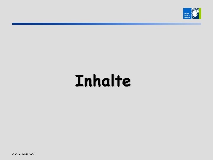 Inhalte © Klaus Schild, 2004 