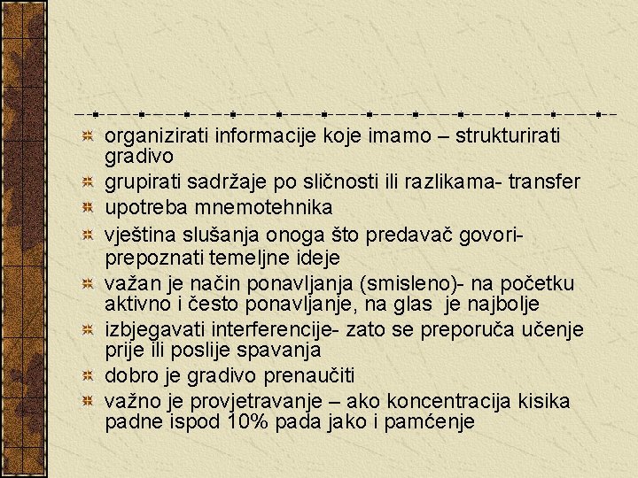 organizirati informacije koje imamo – strukturirati gradivo grupirati sadržaje po sličnosti ili razlikama- transfer