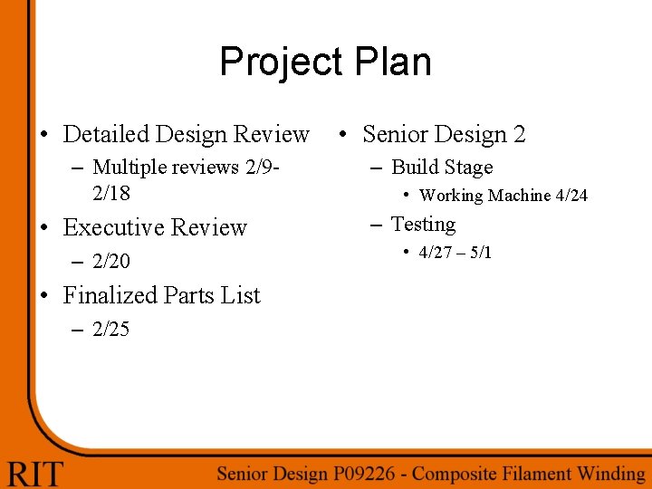Project Plan • Detailed Design Review • Senior Design 2 – Multiple reviews 2/92/18