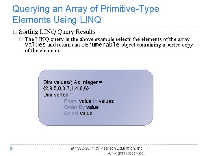 Querying an Array of Primitive-Type Elements Using LINQ � Sorting LINQ Query Results � Querying an Array of Primitive-Type Elements Using LINQ � Sorting LINQ Query Results �