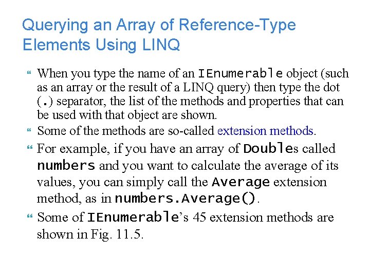 Querying an Array of Reference-Type Elements Using LINQ When you type the name of Querying an Array of Reference-Type Elements Using LINQ When you type the name of