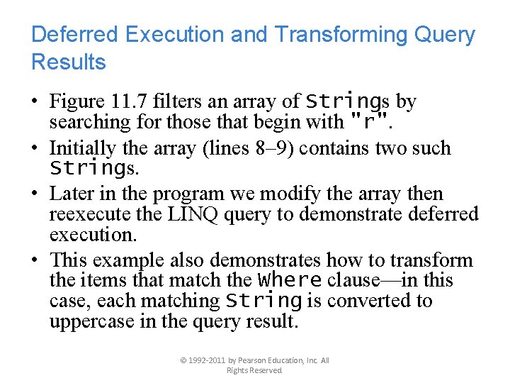 Deferred Execution and Transforming Query Results • Figure 11. 7 filters an array of Deferred Execution and Transforming Query Results • Figure 11. 7 filters an array of