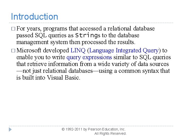 Introduction � For years, programs that accessed a relational database passed SQL queries as Introduction � For years, programs that accessed a relational database passed SQL queries as