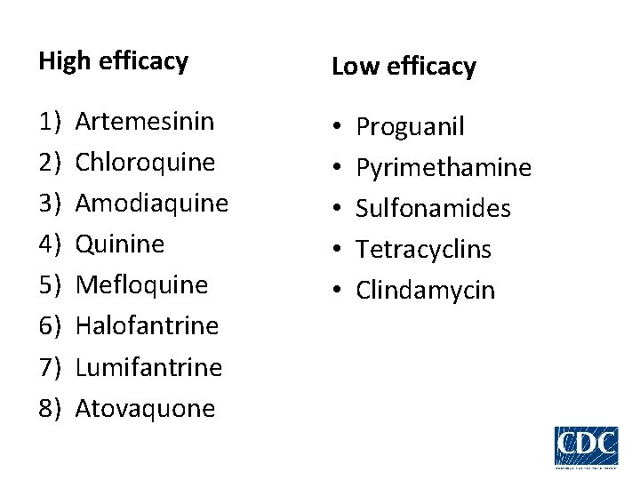 High efficacy Low efficacy 1) 2) 3) 4) 5) 6) 7) 8) • •