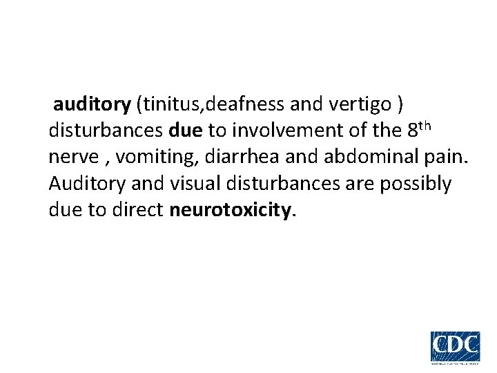 auditory (tinitus, deafness and vertigo ) disturbances due to involvement of the 8 th