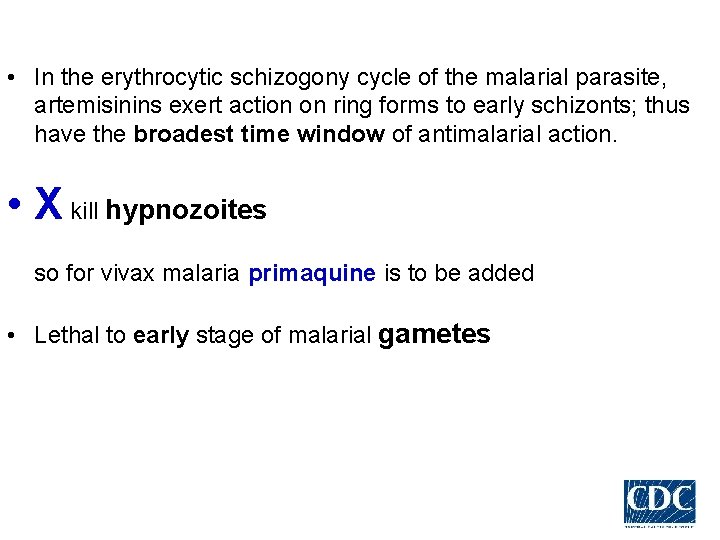  • In the erythrocytic schizogony cycle of the malarial parasite, artemisinins exert action