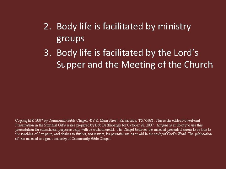 2. Body life is facilitated by ministry groups 3. Body life is facilitated by
