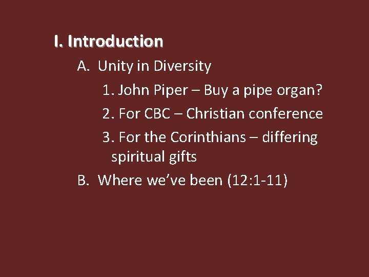 I. Introduction A. Unity in Diversity 1. John Piper – Buy a pipe organ?