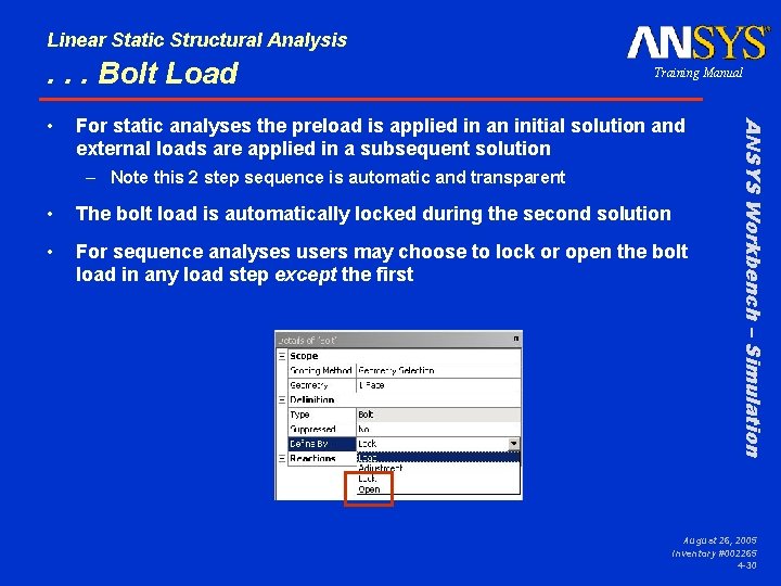 Linear Static Structural Analysis . . . Bolt Load For static analyses the preload