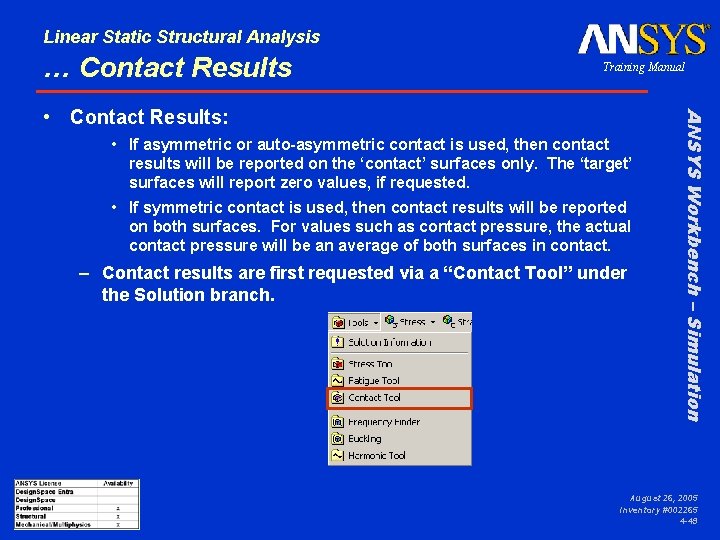 Linear Static Structural Analysis … Contact Results Training Manual • If asymmetric or auto-asymmetric