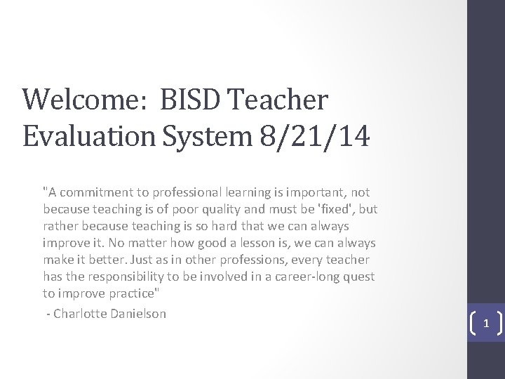 Welcome: BISD Teacher Evaluation System 8/21/14 "A commitment to professional learning is important, not