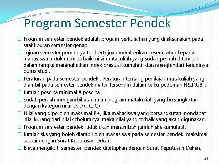 Program Semester Pendek � Program semester pendek adalah progam perkuliahan yang dilaksanakan pada saat