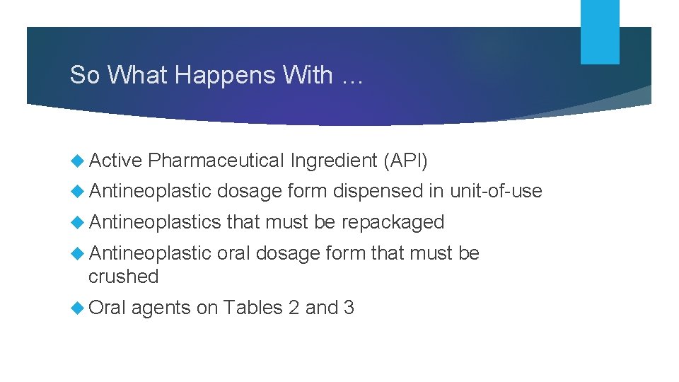 So What Happens With … Active Pharmaceutical Ingredient (API) Antineoplastic dosage form dispensed in