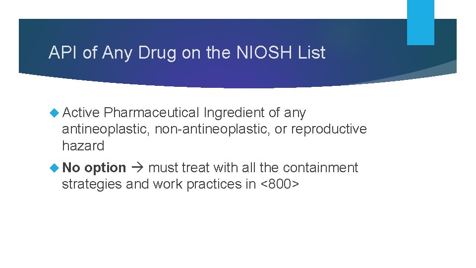 API of Any Drug on the NIOSH List Active Pharmaceutical Ingredient of any antineoplastic,