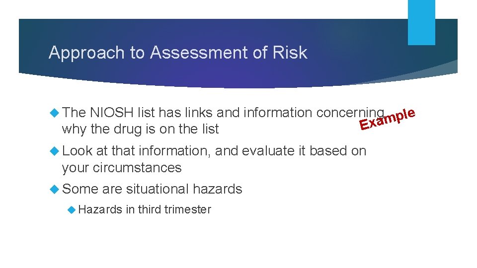 Approach to Assessment of Risk The NIOSH list has links and information concerning ple