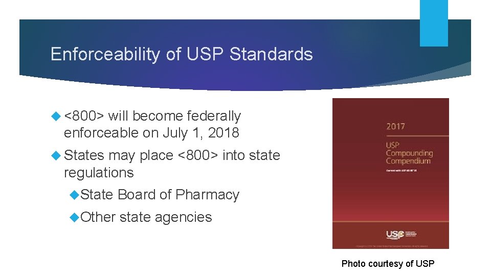Enforceability of USP Standards <800> will become federally enforceable on July 1, 2018 States