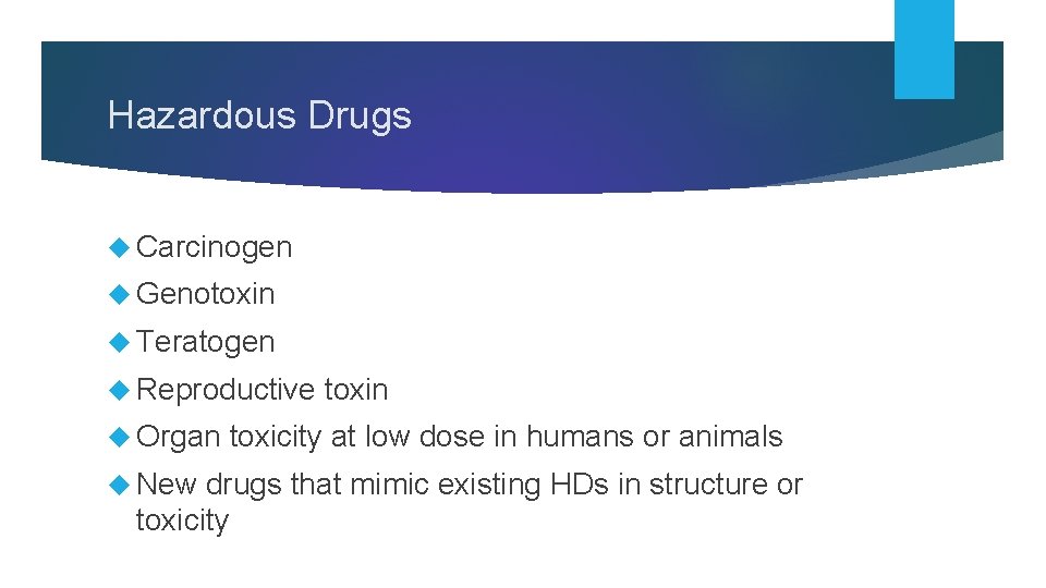 Hazardous Drugs Carcinogen Genotoxin Teratogen Reproductive Organ New toxin toxicity at low dose in