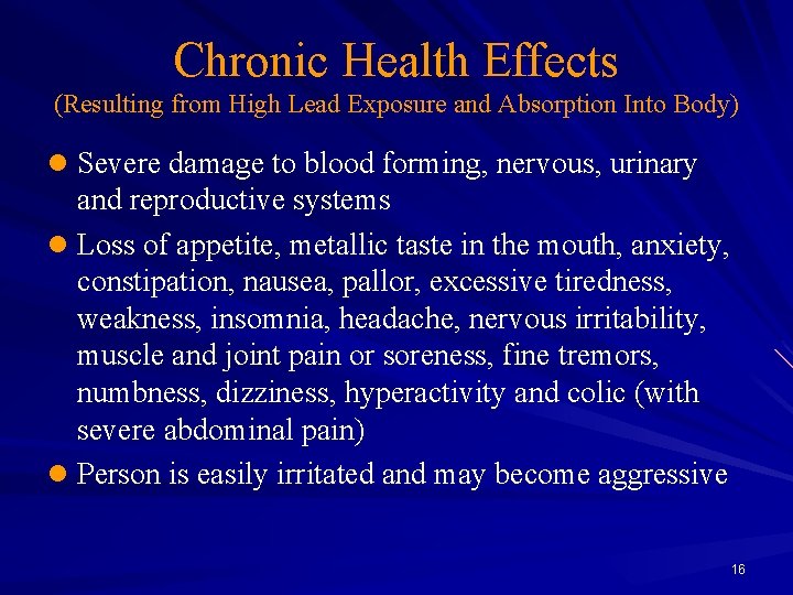 Chronic Health Effects (Resulting from High Lead Exposure and Absorption Into Body) l Severe