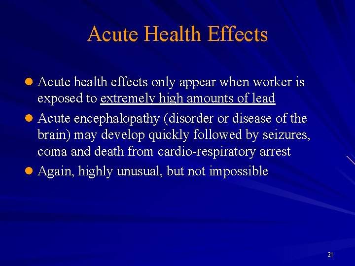 Acute Health Effects l Acute health effects only appear when worker is exposed to