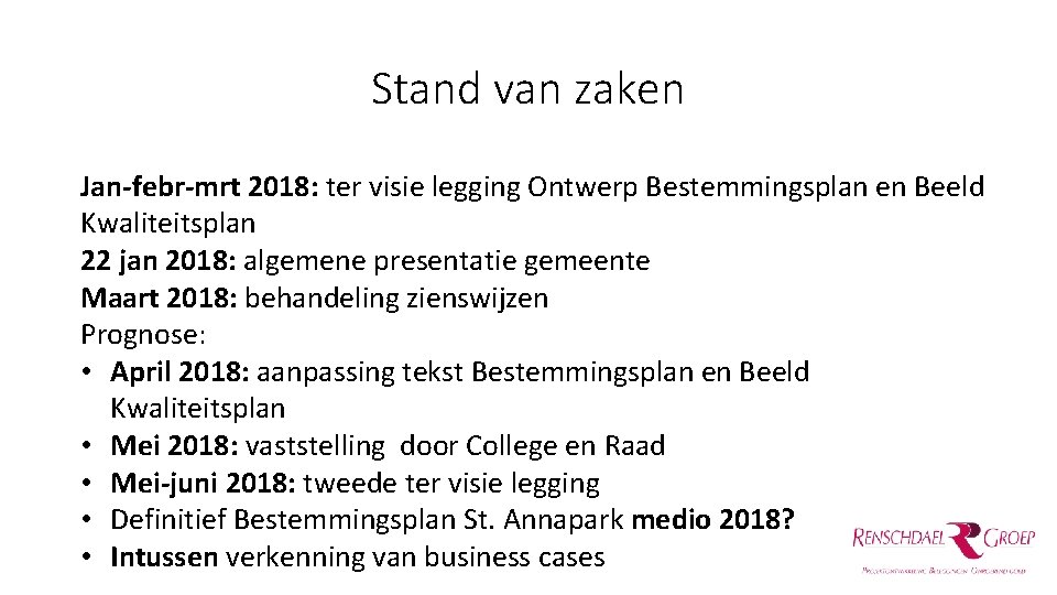 Stand van zaken Jan-febr-mrt 2018: ter visie legging Ontwerp Bestemmingsplan en Beeld Kwaliteitsplan 22