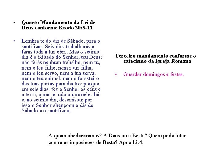  • Quarto Mandamento da Lei de Deus conforme Exodo 20: 8 -11 •