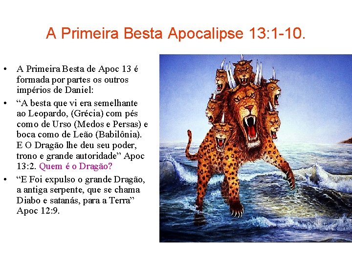 A Primeira Besta Apocalipse 13: 1 -10. • A Primeira Besta de Apoc 13