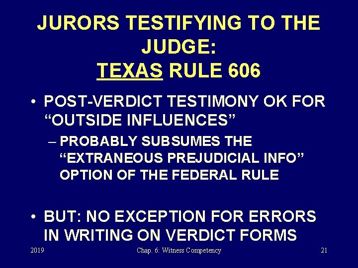 JURORS TESTIFYING TO THE JUDGE: TEXAS RULE 606 • POST-VERDICT TESTIMONY OK FOR “OUTSIDE