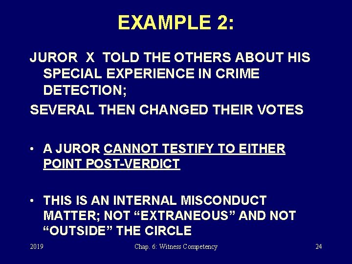 EXAMPLE 2: JUROR X TOLD THE OTHERS ABOUT HIS SPECIAL EXPERIENCE IN CRIME DETECTION;