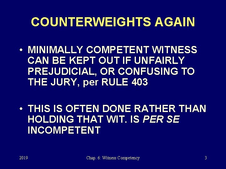 COUNTERWEIGHTS AGAIN • MINIMALLY COMPETENT WITNESS CAN BE KEPT OUT IF UNFAIRLY PREJUDICIAL, OR