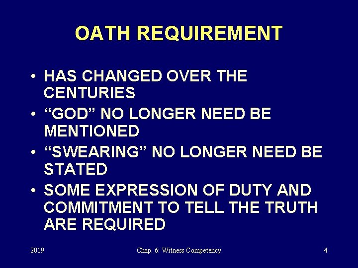 OATH REQUIREMENT • HAS CHANGED OVER THE CENTURIES • “GOD” NO LONGER NEED BE