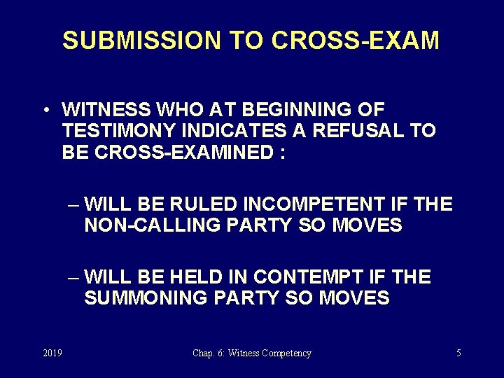 SUBMISSION TO CROSS-EXAM • WITNESS WHO AT BEGINNING OF TESTIMONY INDICATES A REFUSAL TO