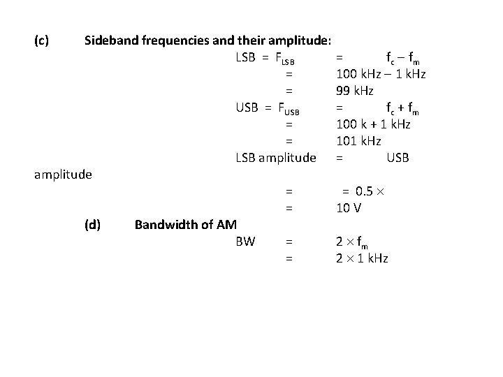(c) Sideband frequencies and their amplitude: LSB = FLSB = fc f m =