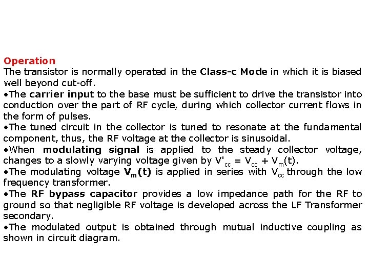 Operation The transistor is normally operated in the Class-c Mode in which it is