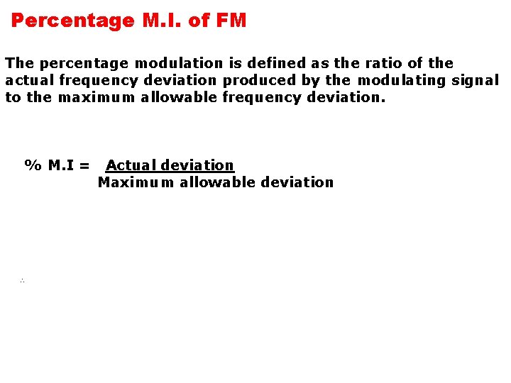 Percentage M. I. of FM The percentage modulation is defined as the ratio of