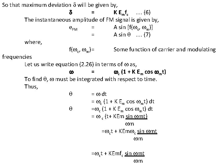 So that maximum deviation will be given by, = K Emfc (6) The instantaneous