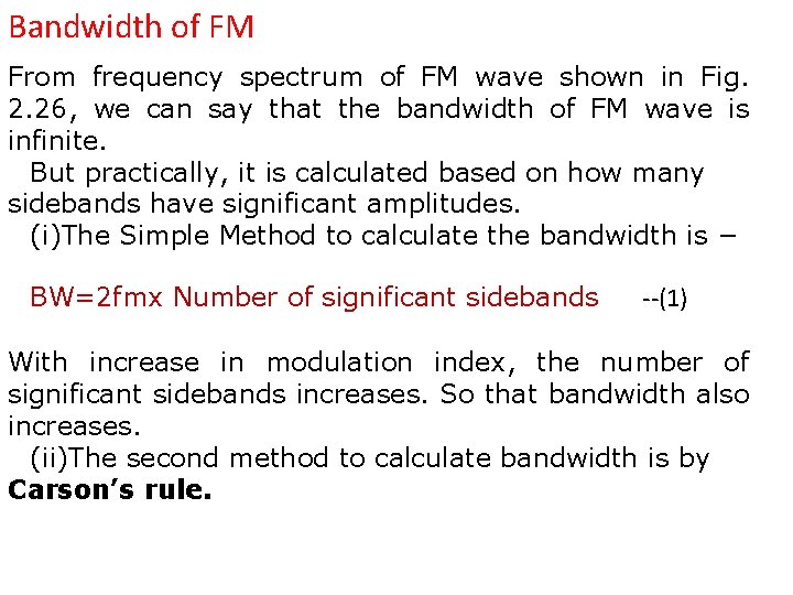 Bandwidth of FM From frequency spectrum of FM wave shown in Fig. 2. 26,