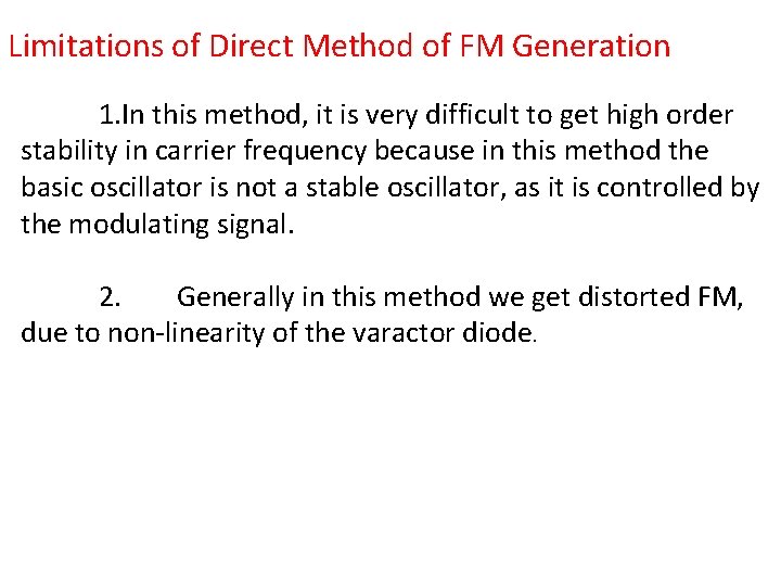 Limitations of Direct Method of FM Generation 1. In this method, it is very