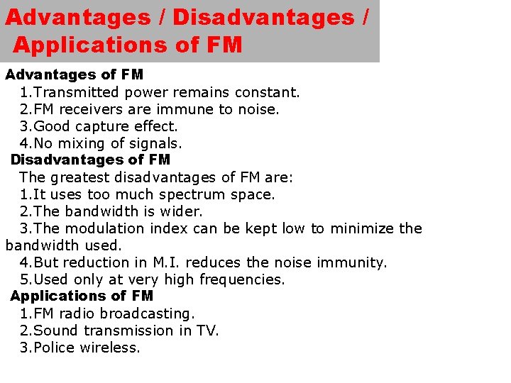 Advantages / Disadvantages / Applications of FM Advantages of FM 1. Transmitted power remains