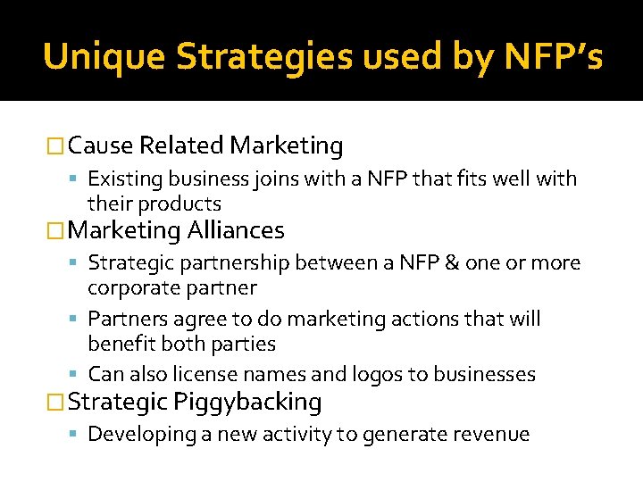 Unique Strategies used by NFP’s �Cause Related Marketing Existing business joins with a NFP