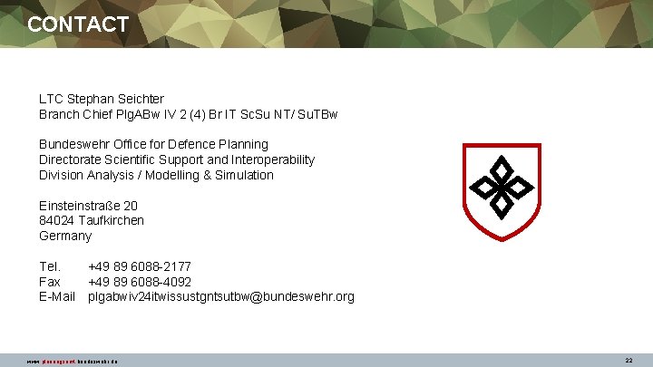 CONTACT LTC Stephan Seichter Branch Chief Plg. ABw IV 2 (4) Br IT Sc.