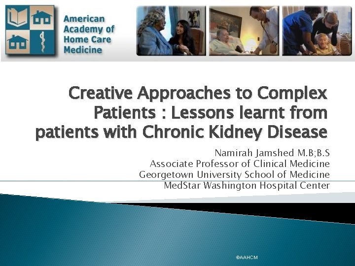Creative Approaches to Complex Patients : Lessons learnt from patients with Chronic Kidney Disease