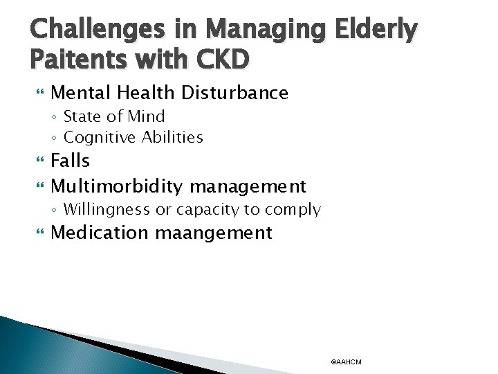 Challenges in Managing Elderly Paitents with CKD Mental Health Disturbance ◦ State of Mind